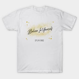 Believe In Yourself! T-Shirt